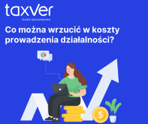 Co można wrzucić w koszty prowadzenia firmy