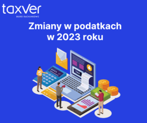 Zmiany podatkowe 2023 rok